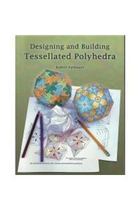 Designing and Building Tessellated Polyhedra