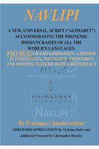 Navlipi, Volume 2, A New, Universal, Script ("Alphabet") Accommodating the Phonemic Idiosyncrasies of All the World's Languages.: Volume 2, Another Look At Phonic and Phonemic Classification: Navlipi