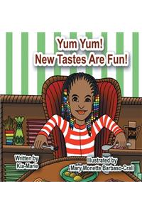 Yum Yum! New Tastes are Fun!