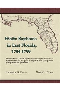 White Baptisms in East Florida,1784-1799