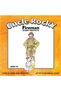 Uncle Rocky, Fireman #4 Sparky Protects