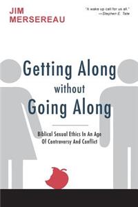 Getting Along Without Going Along