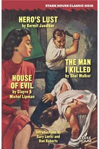 Hero's Lust / The Man I Killed / House of Evil