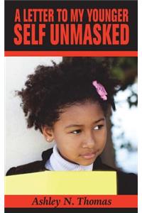The Letter To My Younger Self Unmasked