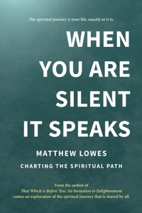 When You are Silent It Speaks