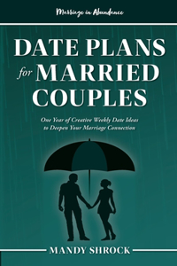 Marriage In Abundance's Date Plans for Married Couples