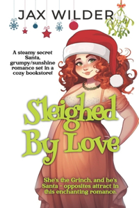 Sleighed By Love