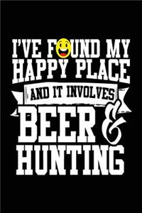 I've Found My Happy Place And It Involves Beer & Hunting