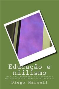 Educacao E Niilismo