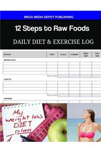 12 Steps to Raw Foods Daily Diet & Exercise Log