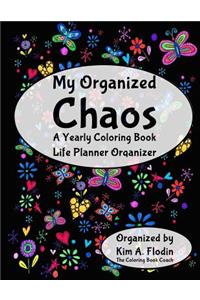 My Organized Chaos - Your Coloring Book Life Planner Organizer