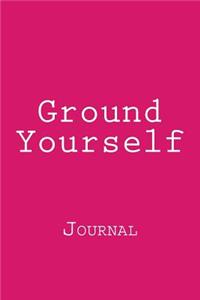 Ground Yourself