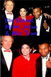 Clint Eastwood, Michael Jackson & Mike Tyson!