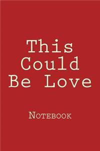 This Could Be Love