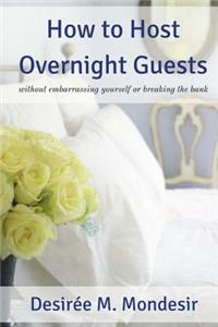 How to Host Overnight Guests