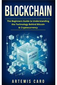 Blockchain: The Beginners Guide To Understanding The Technology Behind Bitcoin & Cryptocurrency
