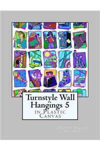 Turnstyle Wall Hangings 5