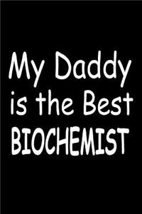 My Daddy Is The Best Biochemist
