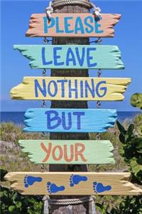 Please Leave Nothing But Your Footsteps Sign Journal