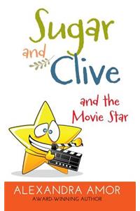 Sugar and Clive and the Movie Star