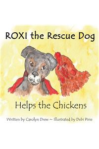ROXI the Rescue Dog - Helps the Chickens