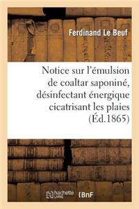 Notice Sur l'Émulsion de Coaltar Saponiné, Désinfectant Énergique Cicatrisant Les Plaies