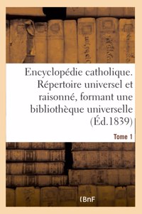 Encyclopédie catholique. Tome 1