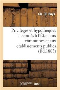 Sur Les Privilèges Et Hypothèques Accordés À l'État, Aux Communes Et Aux Établissements Publics: Sur Les Biens de Leurs Comptables Avec Un Essai Sur Le Privilège Du Fisc Dans La Législation Romaine