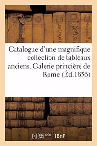 Catalogue d'Une Magnifique Collection de Tableaux Anciens. Galerie Princière de Rome