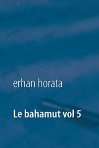 Le bahamut vol 5