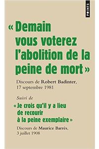 Demain Vous Voterez L'Abolition de La Peine de Mort . Discours Du Garde Des Sceaux Robert Badinter Devant L'Assembl'e Nationale, 17 Septembre 1981