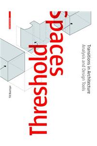Threshold Spaces: Transitions in Architecture Analysis and Design Tools