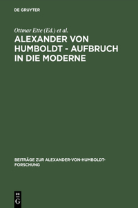 Alexander Von Humboldt - Aufbruch in Die Moderne