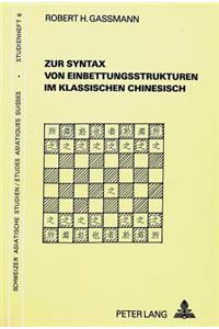 Zur Syntax Von Einbettungsstrukturen Im Klassischen Chinesisch