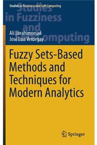 Fuzzy Sets-Based Methods and Techniques for Modern Analytics