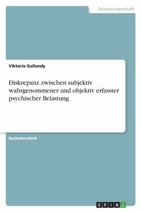 Diskrepanz zwischen subjektiv wahrgenommener und objektiv erfasster psychischer Belastung