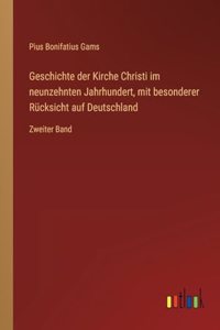 Geschichte der Kirche Christi im neunzehnten Jahrhundert, mit besonderer Rücksicht auf Deutschland