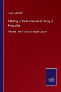 History of the Mathematical Theory of Probability