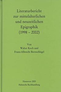 Literaturbericht Zur Mittelalterlichen Und Neuzeitlichen Epigraphik (1998-2002)