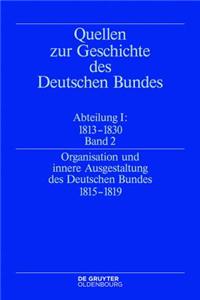 Organisation Und Innere Ausgestaltung Des Deutschen Bundes 1815-1819