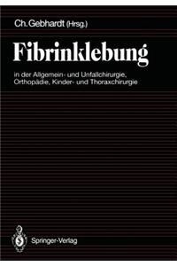 Fibrinklebung in Der Allgemein- Und Unfallchirurgie, Orthopädie, Kinder- Und Thoraxchirurgie