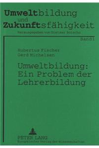 Umweltbildung: Ein Problem der Lehrerbildung