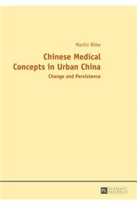 Chinese Medical Concepts in Urban China