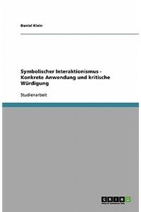 Symbolischer Interaktionismus - Konkrete Anwendung und kritische Würdigung