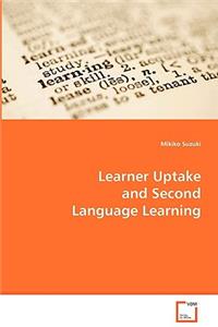 Learner Uptake and Second Language Learning