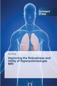 Improving the Robustness and Utility of Hyperpolarized-gas MRI