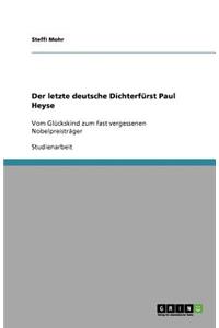 Der letzte deutsche Dichterfürst Paul Heyse