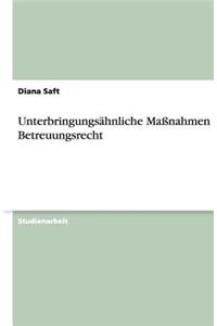 Unterbringungsähnliche Maßnahmen im Betreuungsrecht