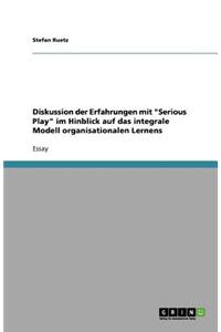 Diskussion Der Erfahrungen Mit Serious Play Im Hinblick Auf Das Integrale Modell Organisationalen Lernens