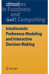 Intuitionistic Preference Modeling and Interactive Decision Making